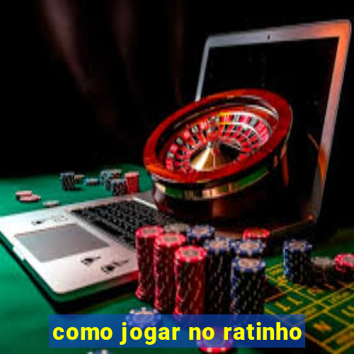 como jogar no ratinho